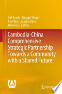 Cambodia-China Comprehensive Strategic Partnership Towards a Community with a Shared Future /