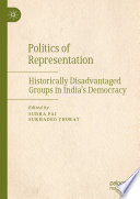 Politics of Representation : Historically Disadvantaged Groups in India's Democracy /
