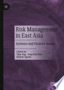 Risk Management in East Asia : Systems and Frontier Issues /