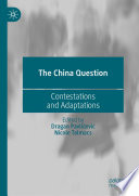 The China Question : Contestations and Adaptations /