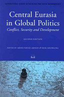 Central Eurasia in global politics : conflict, security, and development /
