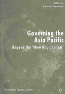 Governing the Asia Pacific : beyond the 'new regionalism' /