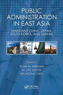 Public administration in East Asia : mainland China, Japan, South Korea, and Taiwan /