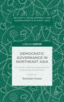 Democratic governance in northeast Asia : a human-centered approach to evaluating democracy /