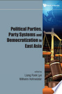 Political parties, party systems, and democratization in East Asia /