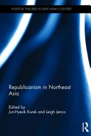 Republicanism in Northeast Asia /