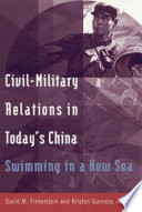 Civil-military relations in today's China : swimming in a new sea /