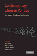 Contemporary Chinese politics : new sources, methods, and field strategies /