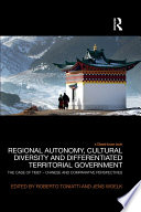 Regional autonomy, cultural diversity and differentiated territorial government : the case of Tibet - Chinese and comparative perspectives /