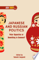 Japanese and Russian politics : polar opposites or something in common? /