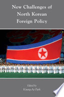 New Challenges of North Korean Foreign Policy /
