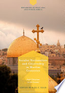 Secular nationalism and citizenship in Muslim countries : Arab Christians in the Levant /