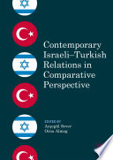 Contemporary Israeli-Turkish Relations in Comparative Perspective /