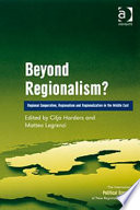 Beyond regionalism? : regional cooperation, regionalism and regionalization in the Middle East /