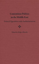Contentious politics in the Middle East : political opposition under authoritarianism /
