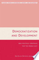 Democratization and Development : New Political Strategies for the Middle East /