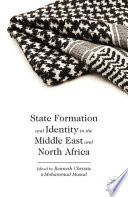 State formation and identity in the Middle East and North Africa /