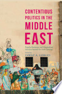 Contentious politics in the Middle East : popular resistance and marginalized activism beyond the Arab uprisings /