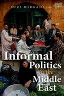 Informal politics in the Middle East /