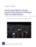 Using social media to gauge Iranian public opinion and mood after the 2009 election : technical report /