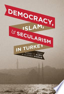 Democracy, Islam, and secularism in Turkey /