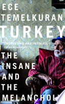 Turkey : the insane and the melancholy /