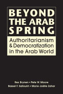 Beyond the Arab spring : authoritarianism & democratization in the Arab world /