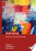 Arab Spring : Modernity, Identity and Change /