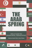 The Arab Spring : will it lead to democratic transitions? /