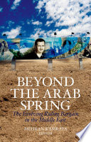 Beyond the Arab Spring : the evolving ruling bargain in the Middle East /