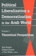 Political liberalization and democratization in the Arab world /