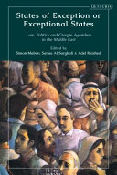 States of exception or exceptional states : law, politics and Giorgio Agamben in the Middle East /