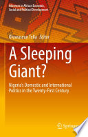 A Sleeping Giant?  : Nigeria's Domestic and International Politics in the Twenty-First Century /
