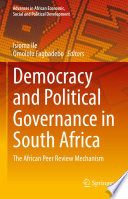 Democracy and Political Governance in South Africa : The African Peer Review Mechanism /