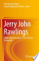 Jerry John Rawlings : Leadership and Legacy: A Pan-African Perspective  /