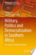 Military, Politics and Democratization in Southern Africa : The Quest for Political Transition /