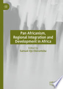 Pan Africanism, Regional Integration and Development in Africa /