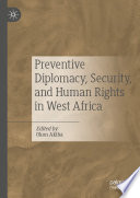 Preventive Diplomacy, Security, and Human Rights in West Africa /