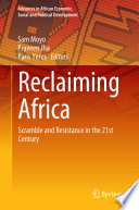 Reclaiming Africa : Scramble and Resistance in the 21st Century /