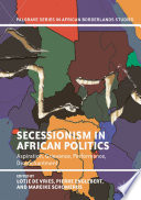 Secessionism in African Politics : Aspiration, Grievance, Performance, Disenchantment /