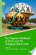 The Palgrave Handbook of Africa and the Changing Global Order /