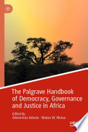 The Palgrave Handbook of Democracy, Governance and Justice in Africa /