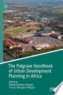 The Palgrave Handbook of Urban Development Planning in Africa /