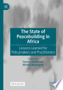 The State of Peacebuilding in Africa : Lessons Learned for Policymakers and Practitioners /