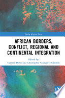 African borders, conflict, regional and continental integration /