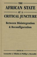 The African state at a critical juncture : between disintegration and reconfiguration /