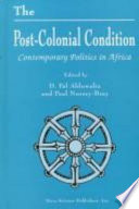 The post-colonial condition : contemporary politics in Africa /