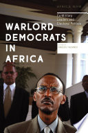 Warlord democrats in Africa : ex-military leaders and electoral politics /