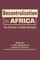 Decentralization in Africa : the paradox of state strength /
