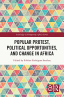 Popular protest, political opportunities, and change in Africa /